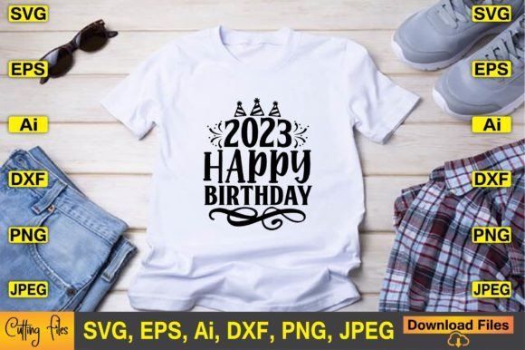 2023 Happy Birthday SVG: Graphics & T-Shirt Designs