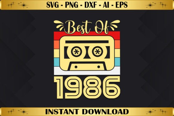 Best of 1986 Birthday Gifts Vintage Graphics & T-Shirt Designs
