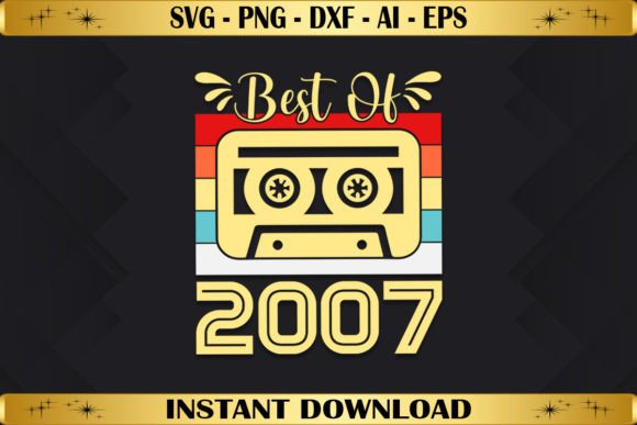 Best of 2007 Birthday Gifts Vintage Graphics & T-Shirt Designs