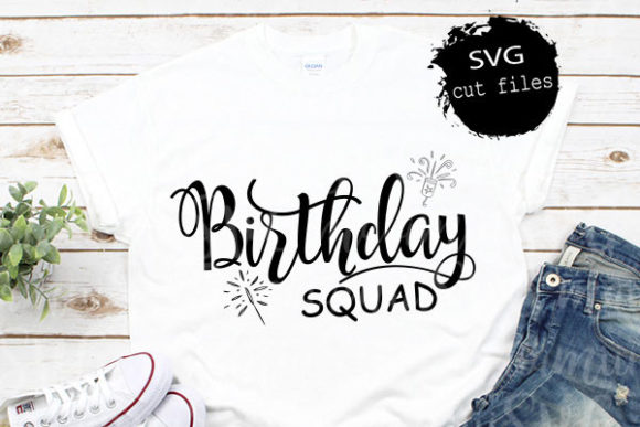 Birthday Squad SVG Graphics & T-Shirt Designs Review