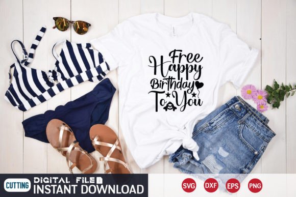 Free Happy Birthday to You Svg: Graphics & T-Shirt Designs