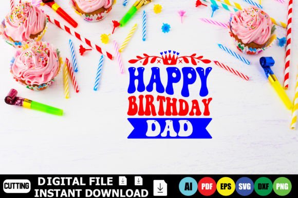 Happy Birthday Dad Graphics for T-Shirt Designs