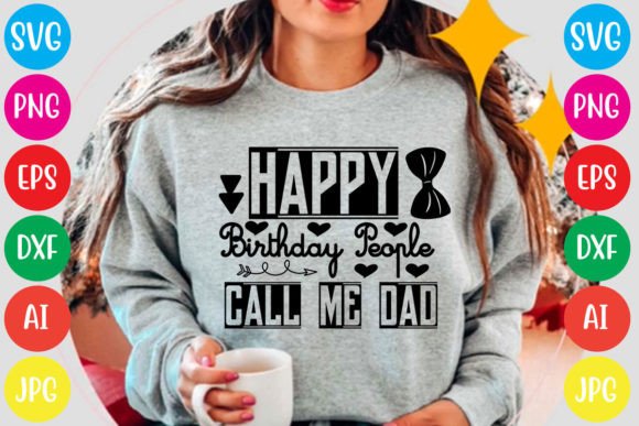 Happy Birthday People Call Me Dad: T-Shirt Graphics Review