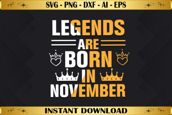 Legends Are Born in November: Graphics & T-Shirt Designs