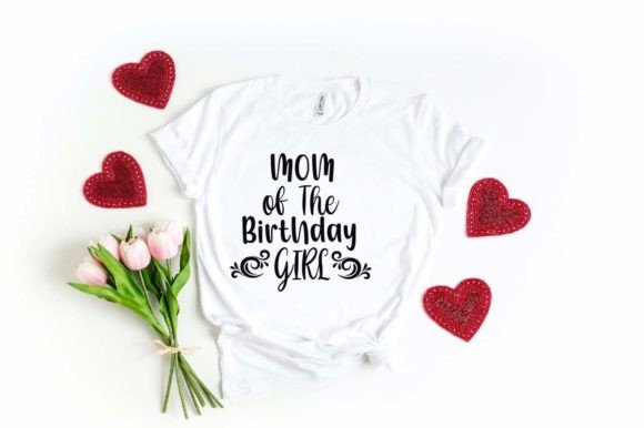 MOM of the Birthday GIRL Graphics & T-Shirt Designs