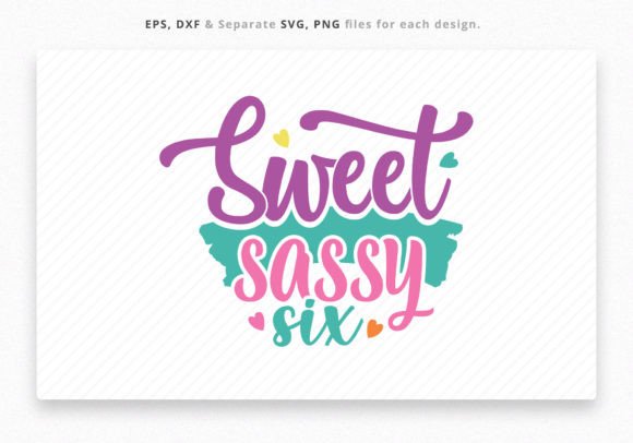 Sweet Sassy Six Graphics for T-Shirt Designs