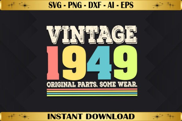 Vintage 1949 Original Parts Birthday Graphics & T-Shirt Designs