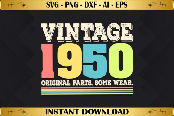 Vintage 1950 Original Parts Birthday Graphics & T-Shirt Designs