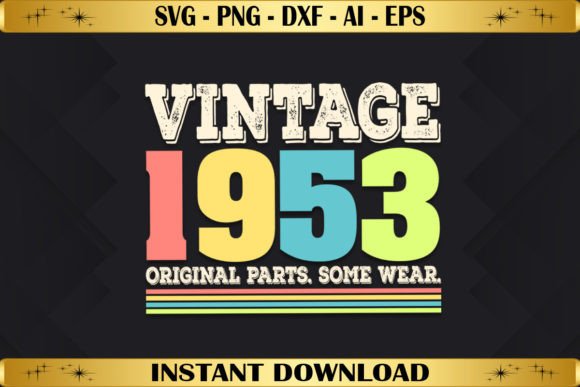 Vintage 1953 Original Parts Birthday Graphics & T-Shirt Designs