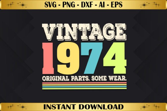 Vintage 1974 Original Parts Birthday Graphics & T-Shirt Designs