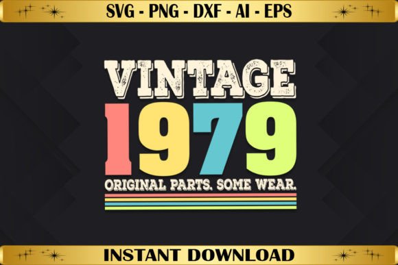 Vintage 1979 Original Parts Birthday Graphics & T-Shirt Designs