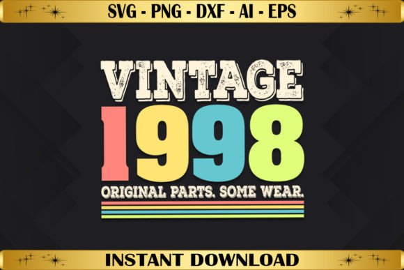 Vintage 1998 Original Parts Birthday Graphics & T-Shirt Designs