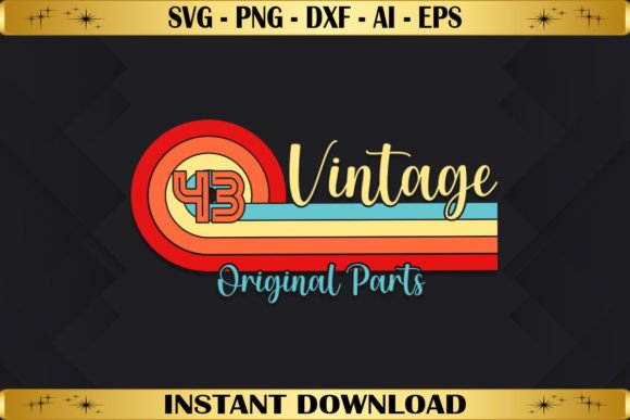 Vintage 43 Original Parts Birthday Graphics & T-Shirt Designs