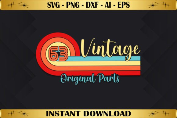 Vintage 63 Original Parts Birthday Graphics & T-Shirt Designs